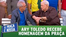 Ary Toledo recebe homenagem da Praça