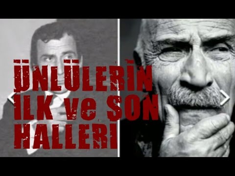 ÜNLÜLERİN BÜYÜK DEĞİŞİMİ-ÇOCUKLUK ve SON HALLERİ