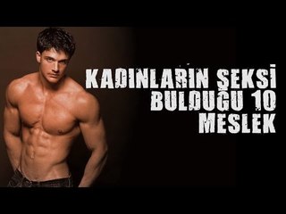 KADINLARIN SEKSİ BULDUĞU 10 MESLEK