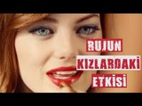 RUJUN KIZLAR ÜZERİNDEKİ ETKİSİ