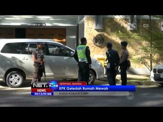 NET24 - KPK Menggeledah Rumah Mewah Kasus Korupsi E KTP