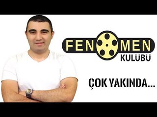 FENOMEN KULÜBÜ BAŞLIYOR!