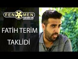 FATİH TERİM TAKLİDİ | FENOMEN KULÜBÜ