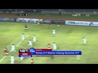 NET24 - TIMNAS U19 melawan Myanmar U19 gagal peroleh kemenangan