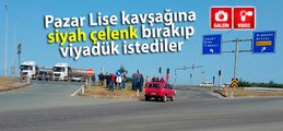 Pazar Lise kavşağına siyah çelenk bırakıp viyadük istediler