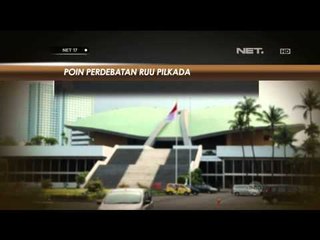 Keputusan RUU Pilkada ada ditangan DPR - NET17