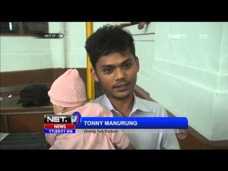Tonny Manurung, Ayah Bayi Korban Penculikan Belum Bisa Maafkan Pelaku -NET17