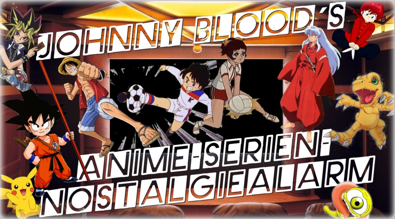Johnny Blood´s ANIME-Serien Nostalgiealarm (Intros/Openings)