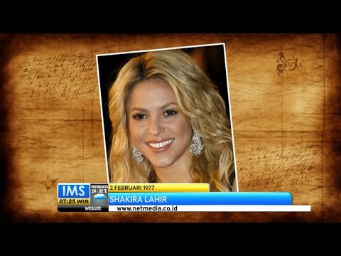 Today's History 2 Februari 1977, Shakira Lahir - IMS