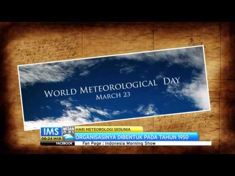 Today's History 23 Maret merupakan peringatan hari Meteorologi sedunia - IMS