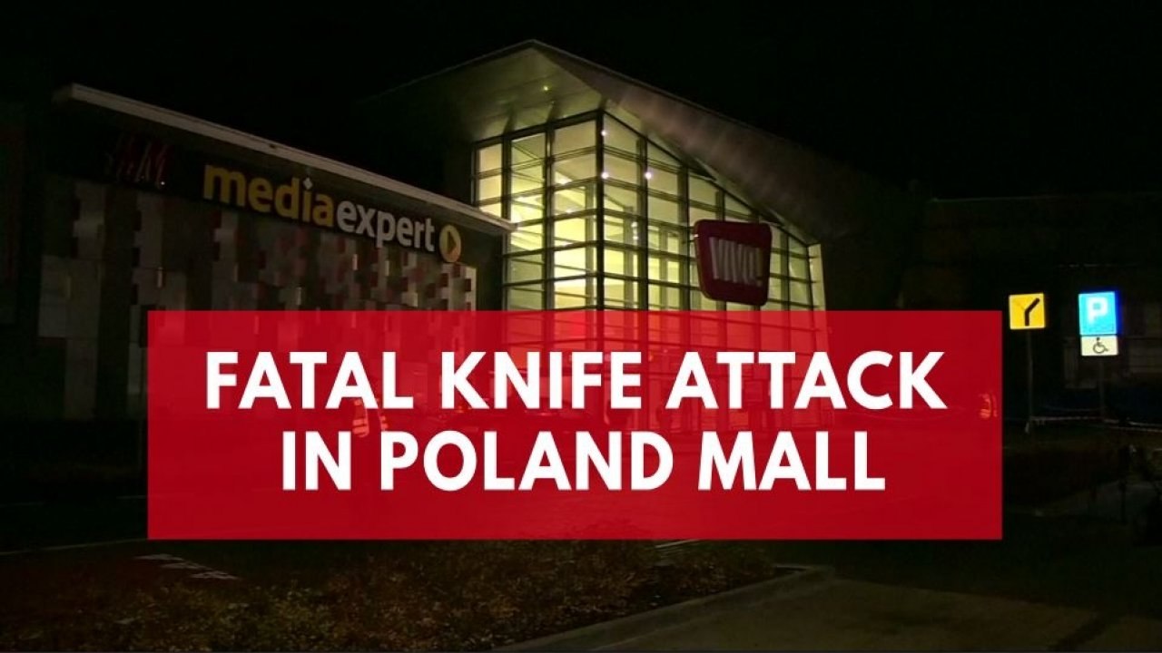Knife attack in Poland shopping mall leaves one dead, nine injured
