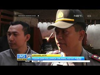 Saksi Kunci Tosan Dijamin Keselamatannya - IMS