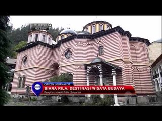 Sensasi Wisata di Biara Rila di Bulgaria - NET12