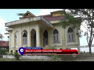 Balai Ujung Tanjung Rusak - NET 10