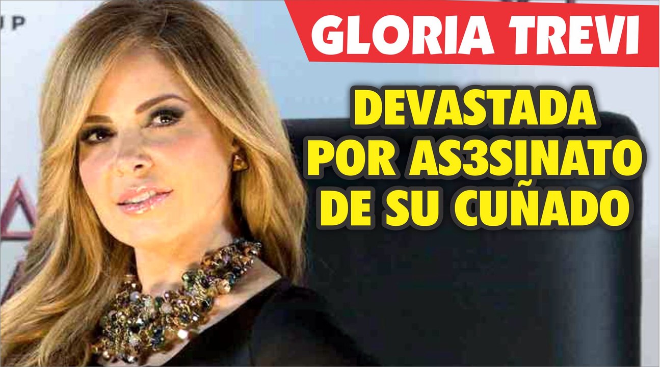 Gloria trevi de luto y devastada por la triste perdida de su cuñado