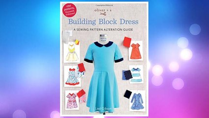 Download PDF Oliver + S Building Block Dress: A Sewing Pattern Alteration Guide FREE