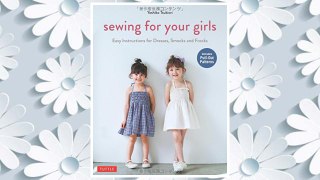 Download PDF Sewing for Your Girls: Easy Instructions for Dresses, Smocks and Frocks (Includes pull-out Patterns) FREE