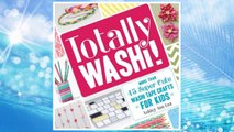 Download PDF Totally Washi!: More Than 45 Super Cute Washi Tape Crafts for Kids FREE
