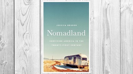 Download PDF Nomadland: Surviving America in the Twenty-First Century FREE