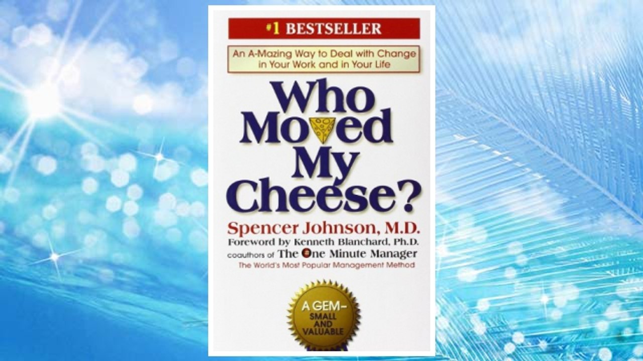 Download PDF Who Moved My Cheese?: An Amazing Way to Deal with Change in Your Work and in Your Life FREE