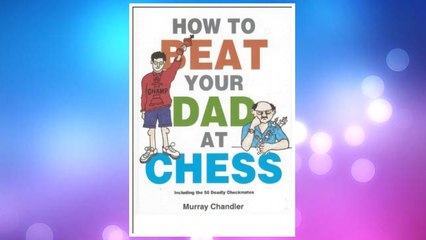 Download PDF How to Beat Your Dad at Chess (Gambit Chess) FREE