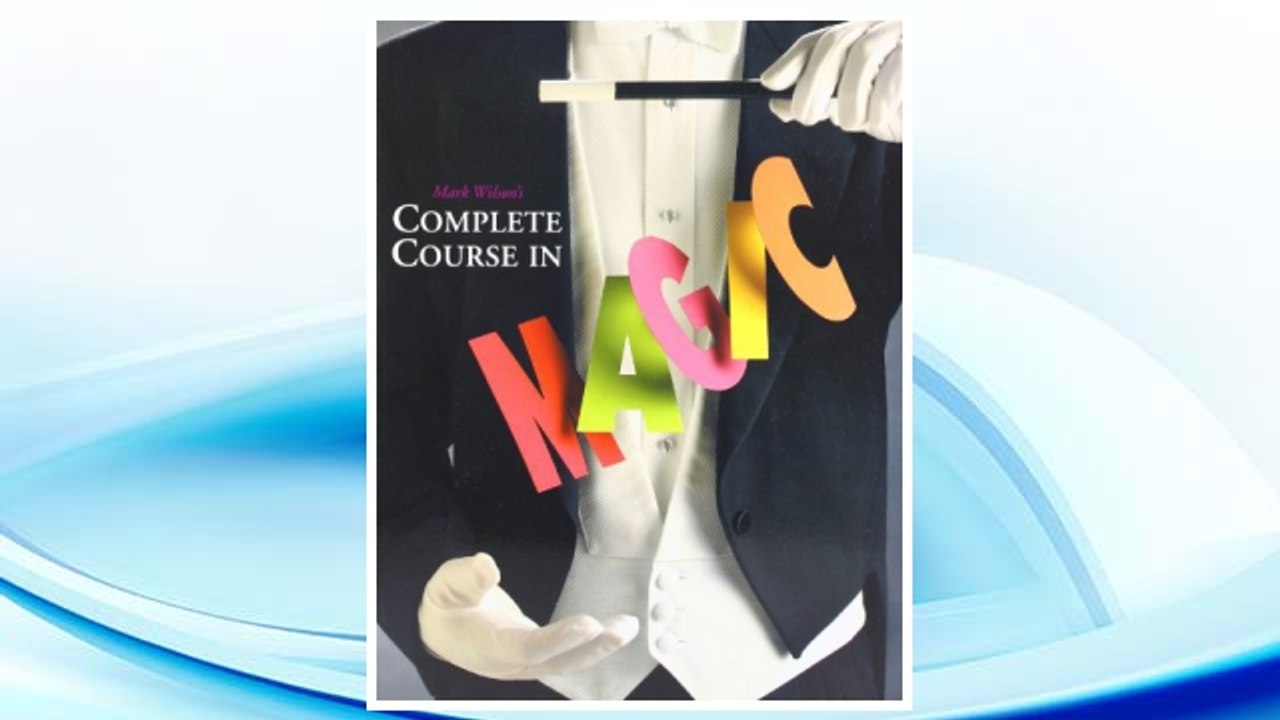 Download PDF Mark Wilson's Complete Course in Magic FREE