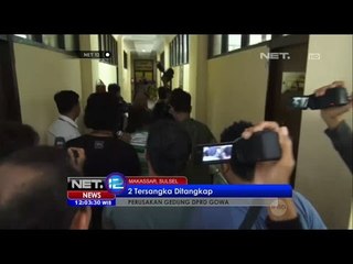Penggerak Massa Membakar Gedung DPRD Gowa Tertangkap - NET 12