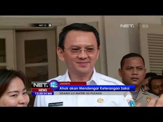 Ahok akan Mendengar Keterangan Saksi - NET 12