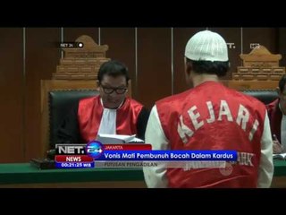 Vonis Mati Pembunuh Bocah Dalam Kardus - NET 24