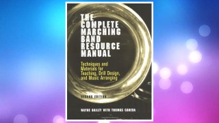 Download PDF The Complete Marching Band Resource Manual: Techniques and Materials for Teaching, Drill Design, and Music Arranging FREE