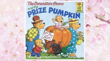 Download PDF The Berenstain Bears and the Prize Pumpkin FREE