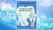 Download PDF Polar Bear, Polar Bear, What Do You Hear? (Brown Bear and Friends) FREE