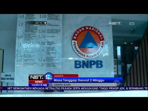 BNPB Tetapkan Situasi Tanggap Darurat Bencana Pasca Gempa Aceh - NET 12