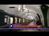 Menikmati Keindahan Stasiun Bawah Tanah Pertama Dunia di Moscow - NET5