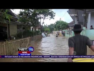 Banjir Rendam Ratusan Rumah Hingga 1 Meter di Serang Banten - NET 16