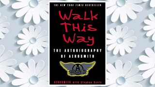 Download PDF Walk This Way: The Autobiography of Aerosmith FREE