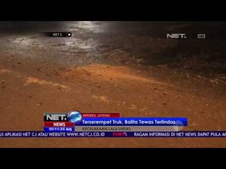 Terserempet Truk, Balita Tewas Terlindas - NET5