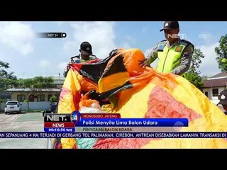 Penyitaan  Balon Udara di Wonosobo Oleh Polisi- NET 24