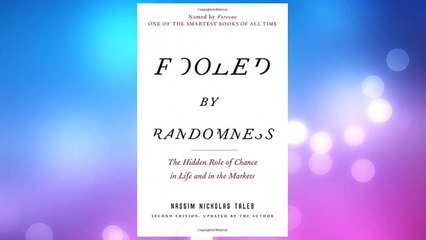 Download PDF Fooled by Randomness: The Hidden Role of Chance in Life and in the Markets (Incerto) FREE