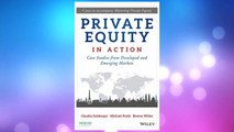 Download PDF Private Equity in Action: Case Studies from Developed and Emerging Markets FREE