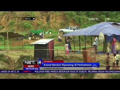 Pagar Kawat Dipasang Di Perbatasan Bangladesh-Myanmar Cegah Pengungsi Balik Ke Desa - NET24