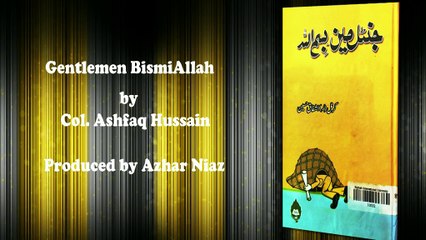Gentlemen Bismillah book by Col.Ashfaq Hussain Chapter -7