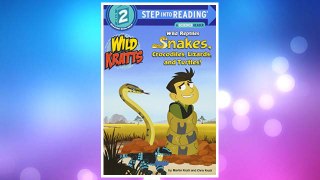 Download PDF Wild Reptiles: Snakes, Crocodiles, Lizards, and Turtles (Wild Kratts) (Step into Reading) FREE