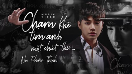 Chạm Khẽ Tim Anh Một Chút Thôi -  Noo Phước Thịnh