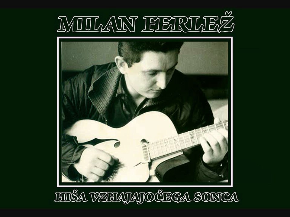 MILAN FERLEŽ - Hiša vzhajajočega sonca (1967)