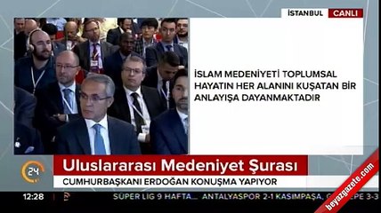 Cumhurbaşkanı Erdoğan Uluslararası Medeniyet Şurası'nda konuştu