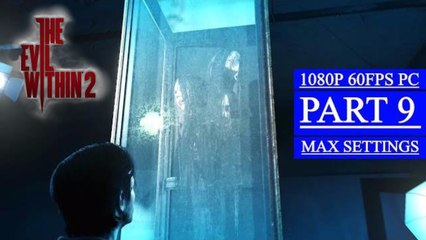 THE EVIL WITHIN 2 Walkthrough Gameplay Part 9 - Behind The Curtain (PC)