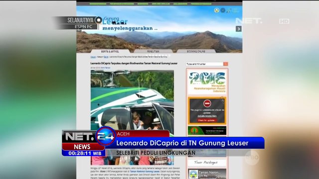 Kunjungan Leonardo Dicaprio ke Taman Nasional Gunung Leuser - NET24