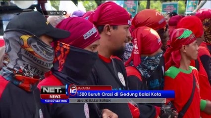 1500 Buruh Orasi di Gedung Balai Kota - NET 12