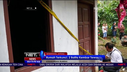 Kebakaran, Dua Balita Kembar Tewas - NET24